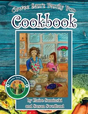 El libro de cocina de Cowee Sam - Cowee Sam's Family Fun Cookbook