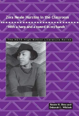 Zora Neale Hurston en el aula: Con un arpa y una espada en las manos - Zora Neale Hurston in the Classroom: With a Harp and a Sword in My Hands