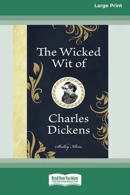 El malvado ingenio de Charles Dickens (16pt Large Print Edition) - The Wicked Wit of Charles Dickens (16pt Large Print Edition)