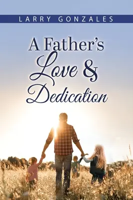 El amor y la dedicación de un padre - A Father's Love & Dedication