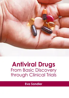 Fármacos antivirales: Del descubrimiento básico a los ensayos clínicos - Antiviral Drugs: From Basic Discovery Through Clinical Trials