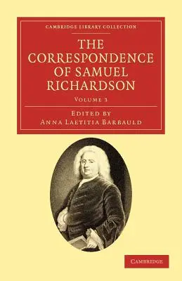 La correspondencia de Samuel Richardson: Autor de Pamela, Clarissa y Sir Charles Grandison - The Correspondence of Samuel Richardson: Author of Pamela, Clarissa, and Sir Charles Grandison