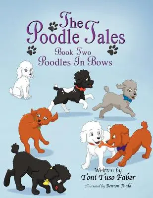 Los cuentos del caniche: Libro 2: Caniches con lazos - The Poodle Tales: Book Two: Poodles In Bows