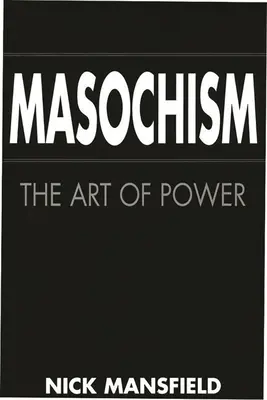 Masoquismo: El arte del poder - Masochism: The Art of Power