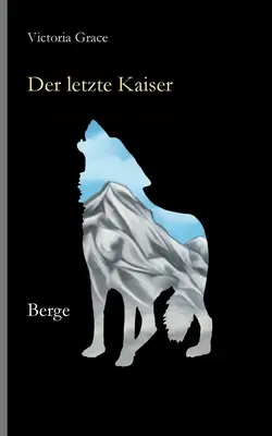 El último Kaiser: Berge - Der letzte Kaiser: Berge