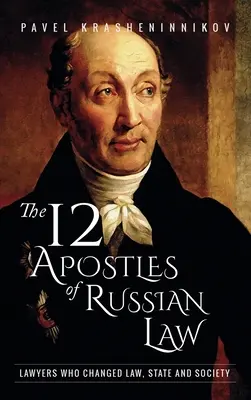 Los doce apóstoles del Derecho ruso: Abogados que cambiaron el Derecho, el Estado y la sociedad - The 12 Apostles of Russian Law: Lawyers who changed law, state and society