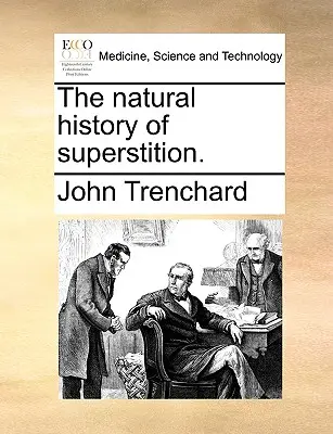 La historia natural de la superstición. - The Natural History of Superstition.