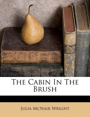 La cabaña en la maleza - The Cabin in the Brush