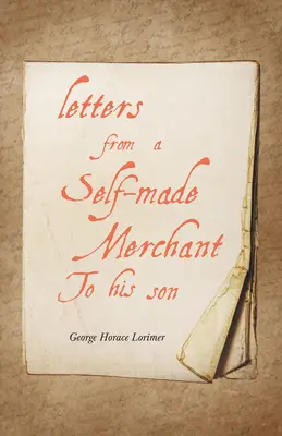 Cartas de un mercader hecho a sí mismo a su hijo - Letters from a Self-Made Merchant to His Son