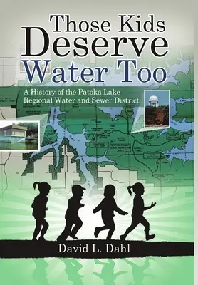 Esos niños también merecen agua: Historia del distrito regional de agua y alcantarillado de Patoka Lake - Those Kids Deserve Water Too: A History of the Patoka Lake Regional Water and Sewer District