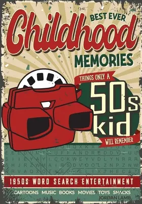 Los mejores recuerdos de la infancia de los años 50 Sopa de letras: Cosas que sólo un niño de los 50 recordará Libro de sopas de letras para adultos - Best Ever Childhood Memories 1950s Word Search Entertainment: Things Only A 50s Kid Will Remember Word Search Book for Adults