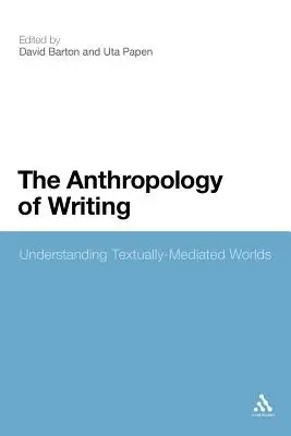 La antropología de la escritura: Comprender los mundos mediados textualmente - The Anthropology of Writing: Understanding Textually Mediated Worlds