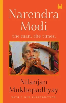 Narendra Modi: El Hombre, Los Tiempos - Narendra Modi: The Man, The Times