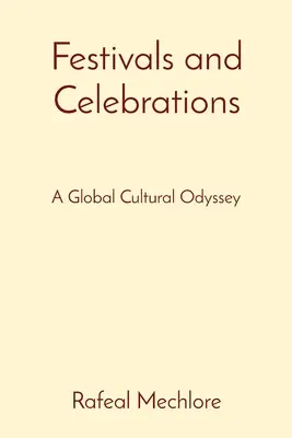 Festivales y celebraciones: Una odisea cultural global - Festivals and Celebrations: A Global Cultural Odyssey