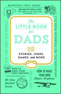 El pequeño libro de los papás: Historias, chistes, juegos y mucho más - The Little Book for Dads: Stories, Jokes, Games, and More