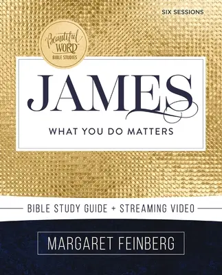 James Bible Study Guide Plus Streaming Video: Lo Que Haces Importa - James Bible Study Guide Plus Streaming Video: What You Do Matters