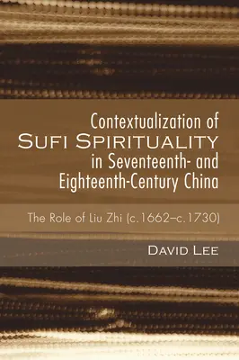 Contextualización de la espiritualidad sufí en la China de los siglos XVII y XVIII - Contextualization of Sufi Spirituality in Seventeenth- and Eighteenth-Century China