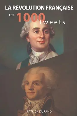 La Revolución Francesa en 1000 tweets - La Rvolution franaise en 1000 tweets