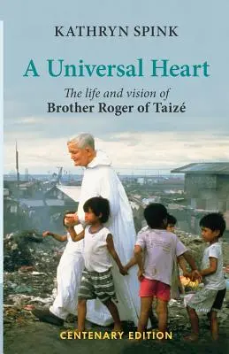 Corazón universal: Vida y visión del hermano Roger de Taizé - Universal Heart: The Life and Vision of Brother Roger of Taize