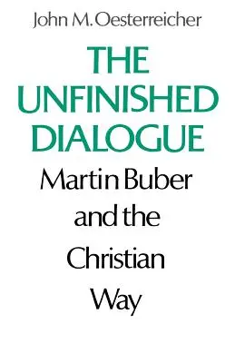 El diálogo inacabado: Martin Buber y la vía cristiana - The Unfinished Dialogue: Martin Buber and the Christian Way