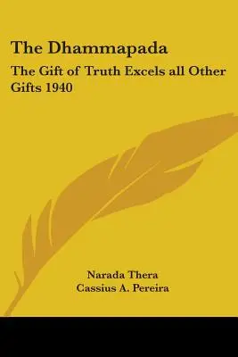 El Dhammapada: el don de la verdad supera a todos los demás dones 1940 - The Dhammapada: The Gift of Truth Excels all Other Gifts 1940