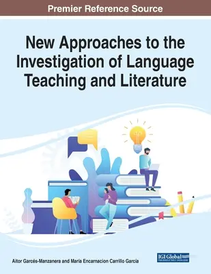 Nuevos Enfoques En La Investigacin De La Enseanza De La Lengua Y La Literatura - New Approaches to the Investigation of Language Teaching and Literature