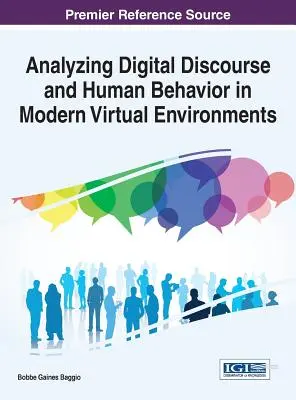 Análisis del discurso digital y el comportamiento humano en entornos virtuales modernos - Analyzing Digital Discourse and Human Behavior in Modern Virtual Environments