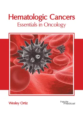 Cánceres hematológicos: Essentials in Oncology - Hematologic Cancers: Essentials in Oncology