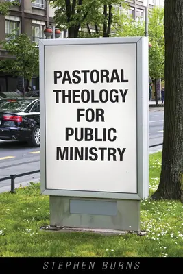 Teología pastoral para el ministerio público - Pastoral Theology for Public Ministry