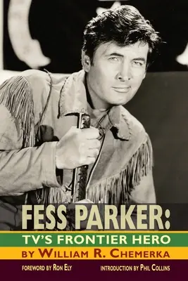 Fess Parker: El héroe fronterizo de la televisión - Fess Parker: TV's Frontier Hero