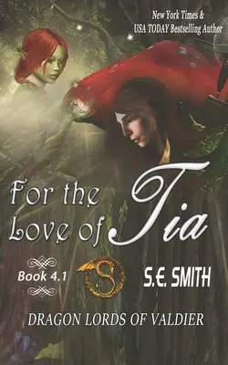 Por amor a Tia: Dragon Lords of Valdier Novella 4.1 - For the Love of Tia: Dragon Lords of Valdier Novella 4.1