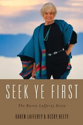 Seek Ye First: La historia de Karen Lafferty - Seek Ye First: The Karen Lafferty Story