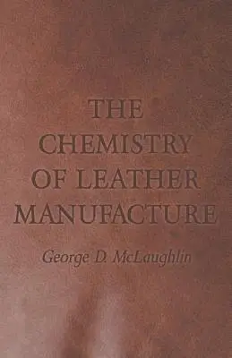 La química de la fabricación del cuero - The Chemistry of Leather Manufacture