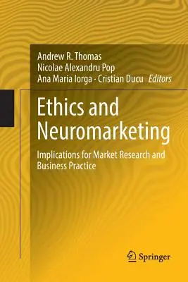 Ética y neuromarketing: Implicaciones para la investigación de mercados y la práctica empresarial - Ethics and Neuromarketing: Implications for Market Research and Business Practice