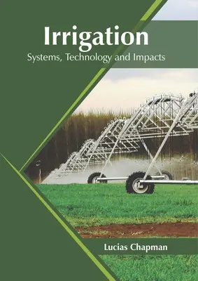 Riego: Sistemas, tecnología e impactos - Irrigation: Systems, Technology and Impacts