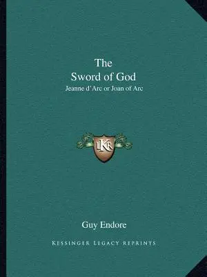 La Espada de Dios: Juana de Arco o Juana de Arco - The Sword of God: Jeanne d'Arc or Joan of Arc