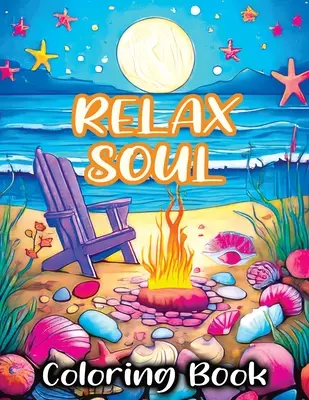 Relax Soul: Libro para colorear con Mindful Bold Peace para aliviar el estrés y relajarse - Relax Soul: Coloring Book Featuring Mindful Bold Peace for Stress Relieving and Relaxing