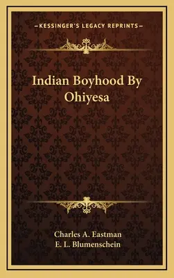 La infancia india Por Ohiyesa - Indian Boyhood By Ohiyesa