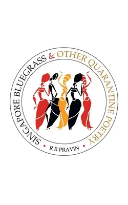 Singapur Bluegrass y otras poesías de cuarentena - Singapore Bluegrass & Other Quarantine Poetry