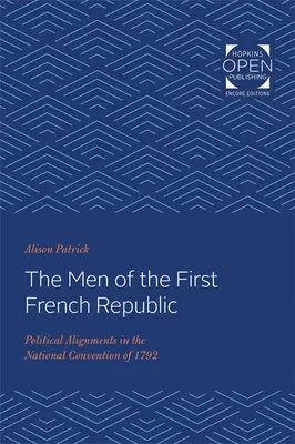 Los hombres de la Primera República Francesa: Alineaciones políticas en la Convención Nacional de 1792 - The Men of the First French Republic: Political Alignments in the National Convention of 1792