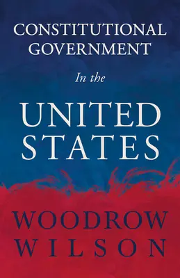 El Gobierno Constitucional en los Estados Unidos - Constitutional Government in the United States