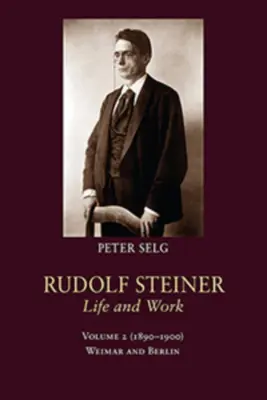 Rudolf Steiner, vida y obra: 1890-1900: Weimar y Berlín - Rudolf Steiner, Life and Work: 1890-1900: Weimar and Berlin