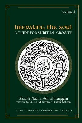 Liberar el alma: guía para el crecimiento espiritual, volumen cuatro - Liberating the Soul: A Guide for Spiritual Growth, Volume Four