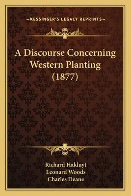 Un discurso sobre la plantación occidental (1877) - A Discourse Concerning Western Planting (1877)