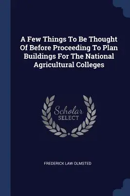 Algunas cosas que hay que tener en cuenta antes de proyectar los edificios de las escuelas nacionales de agricultura - A Few Things To Be Thought Of Before Proceeding To Plan Buildings For The National Agricultural Colleges