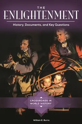 La Ilustración: Historia, documentos y preguntas clave - The Enlightenment: History, Documents, and Key Questions