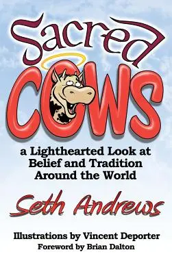 Vacas sagradas: Una mirada desenfadada a las creencias y tradiciones de todo el mundo - Sacred Cows: A Lighthearted Look at Belief and Tradition Around the World