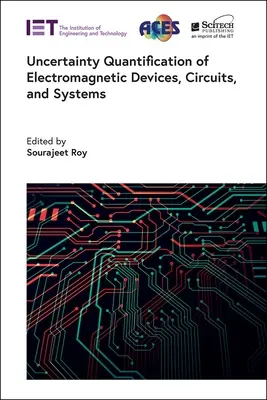 Cuantificación de la incertidumbre en dispositivos, circuitos y sistemas electromagnéticos - Uncertainty Quantification of Electromagnetic Devices, Circuits, and Systems