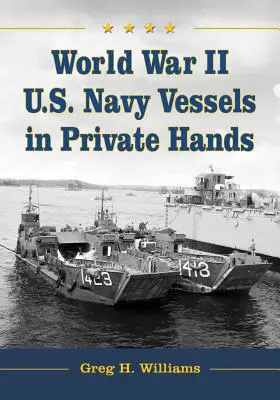 Buques de la Armada de EE.UU. de la Segunda Guerra Mundial en manos privadas - World War II U.S. Navy Vessels in Private Hands