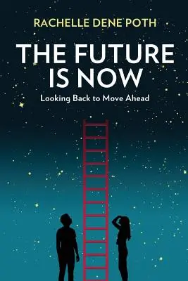 El futuro es ahora: Mirar atrás para avanzar - The Future Is Now: Looking Back to Move Ahead